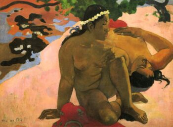 Aha oe Feii (¿Qué! ¿Estás celoso?) – Paul Gauguin Paul Gauguin